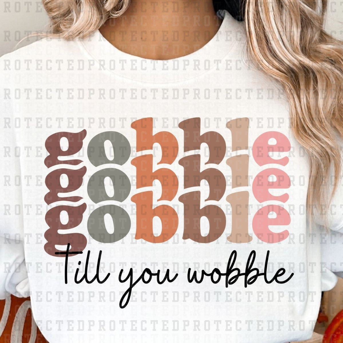 GOBBLE TIL YOU WOBBLE - DTF TRANSFER