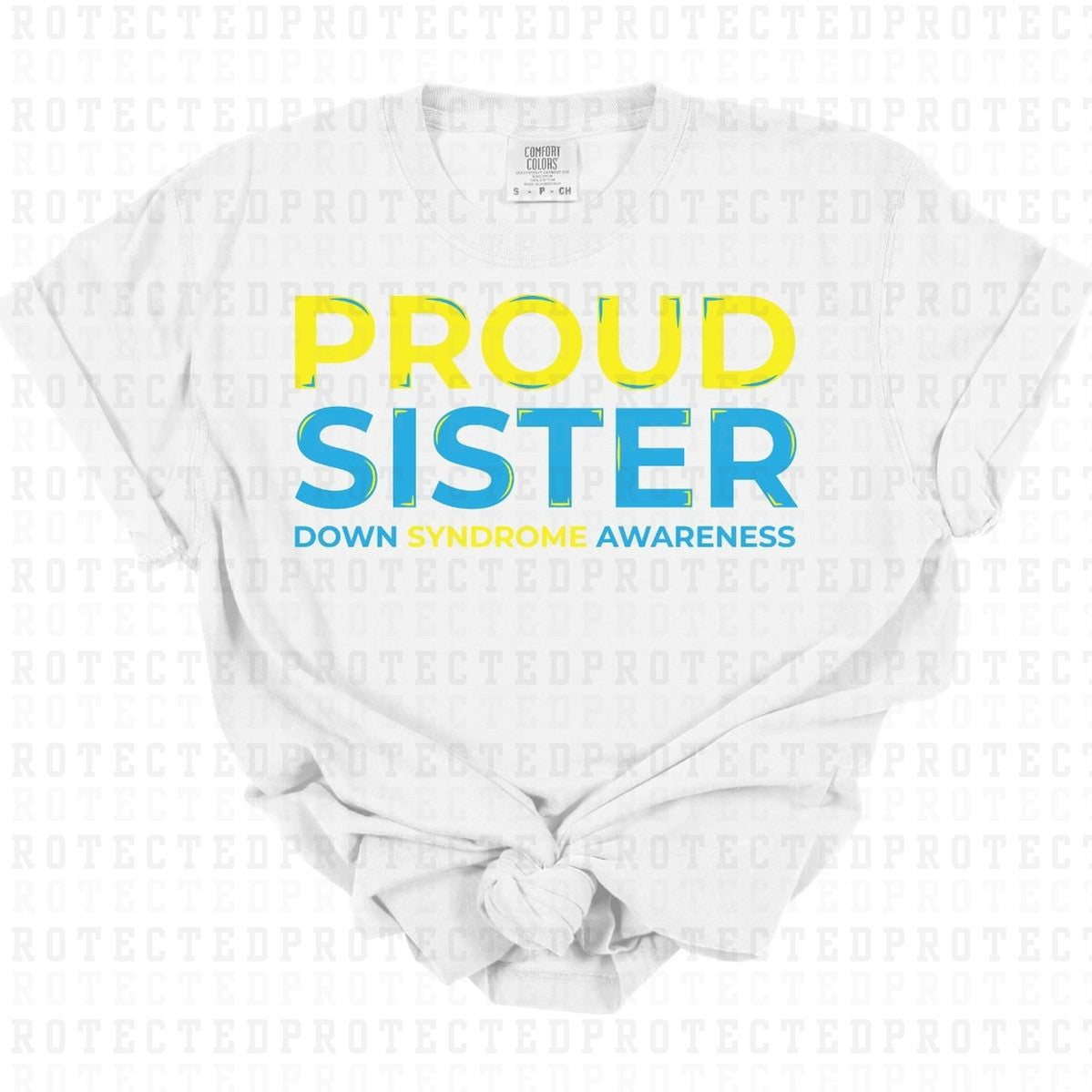 PROUD SISTER DOWN SYNDROME AWARENESS - DTF TRANSFER