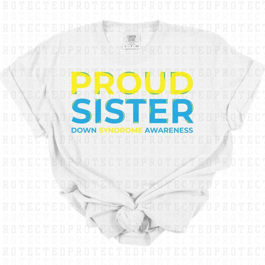 PROUD SISTER DOWN SYNDROME AWARENESS - DTF TRANSFER