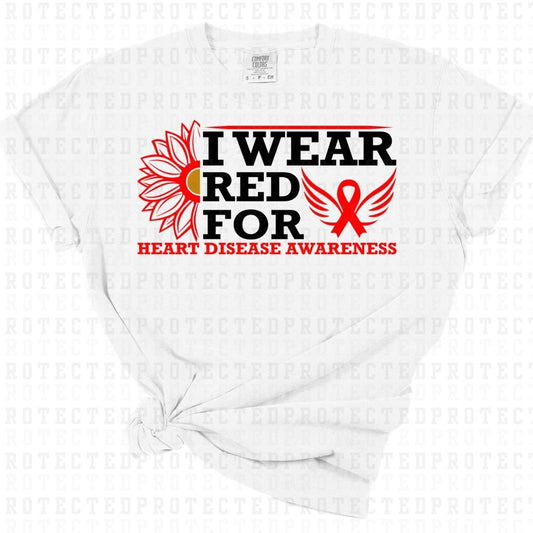 I WEAR RED FOR HEART DISEASE AWARENESS - DTF TRANSFER