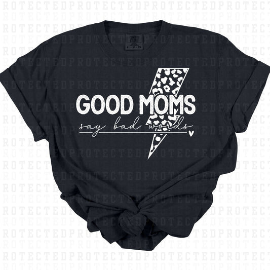 GOOD MOMS SAY BAD WORDS *WHITE - SINGLE COLOR* - DTF TRANSFER