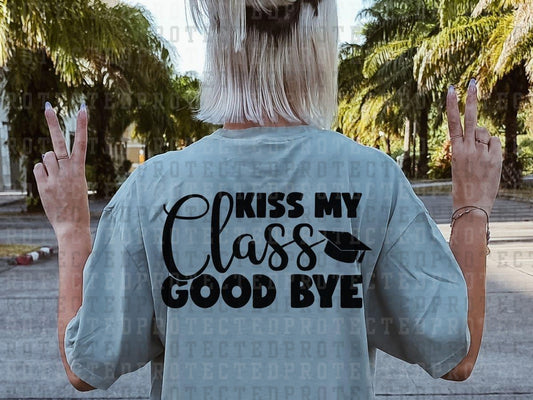 KISS MY CLASS GOODBYE - DTF TRANSFER