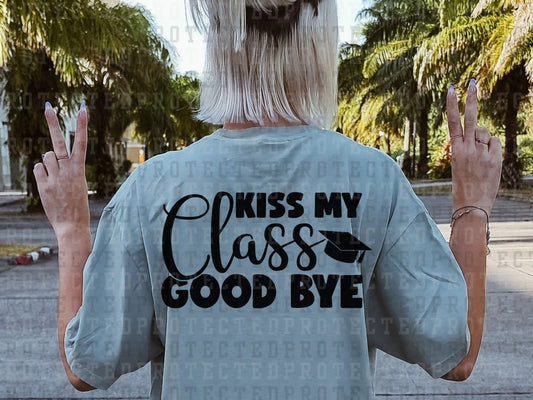 KISS MY CLASS GOODBYE *SINGLE COLOR* - DTF TRANSFER