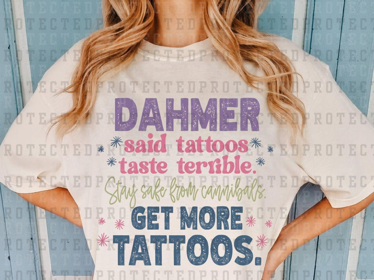 DAHMER SAID TATTOOS TASTE TERRIBLE - DTF TRANSFER