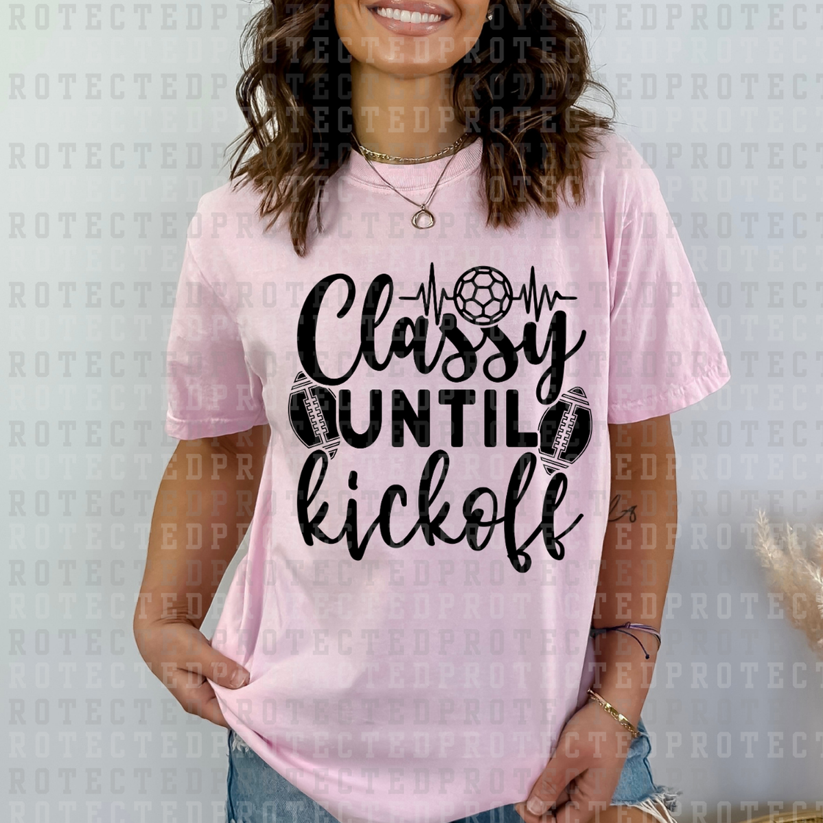 CLASSY UNTIL KICKOFF *SINGLE COLOR* - DTF TRANSFER