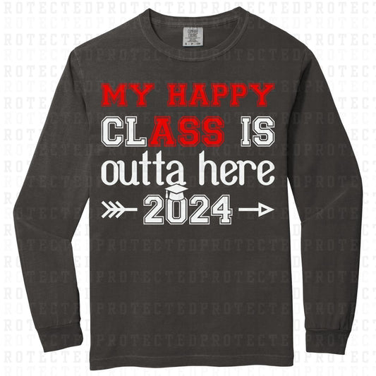 MY HAPPY CLASS IS OUTTA HERE 2024 - DTF TRANSFER