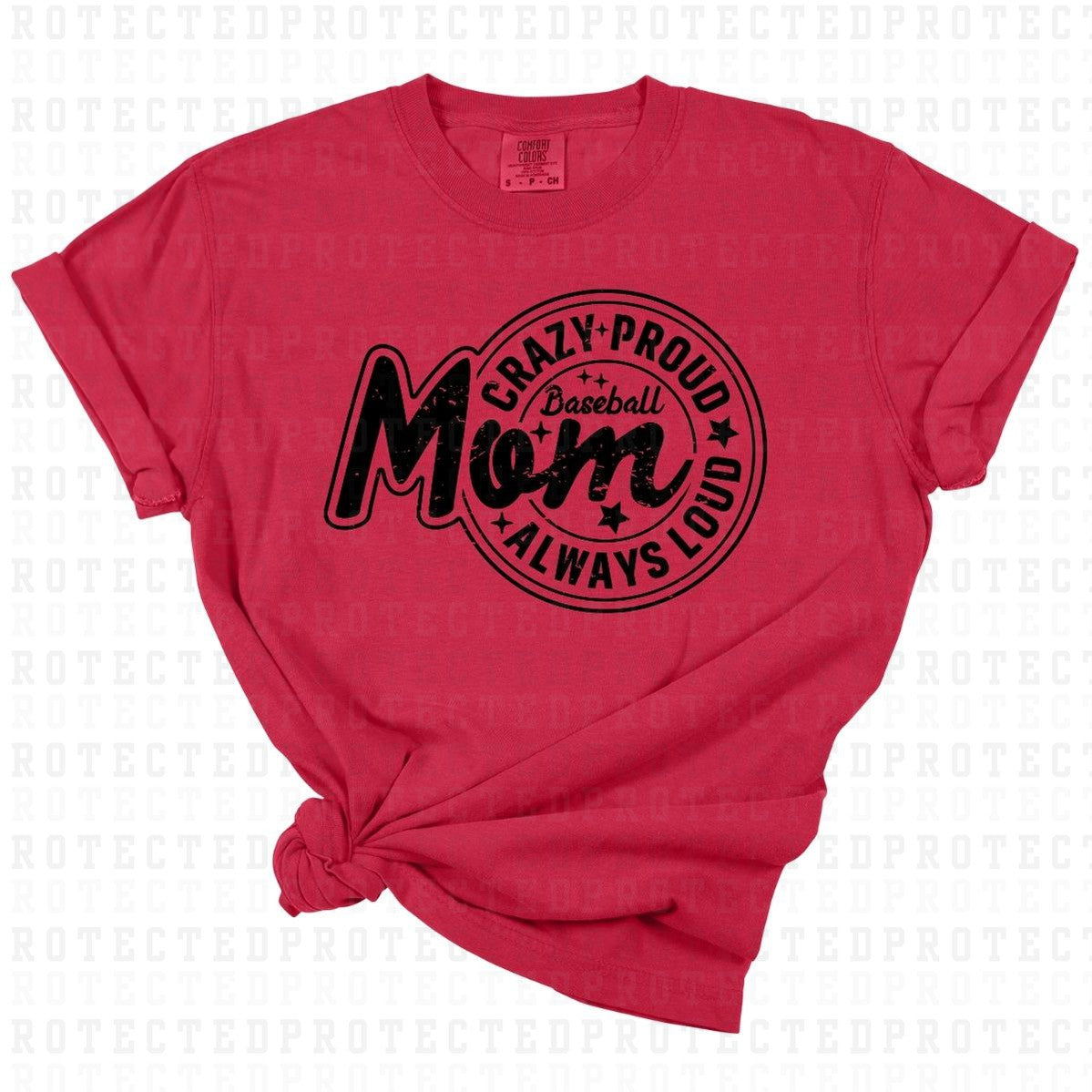 CRAZY LOUD ALWAYS PROUD BASEBALL MOM *SINGLE COLOR* - DTF TRANSFER