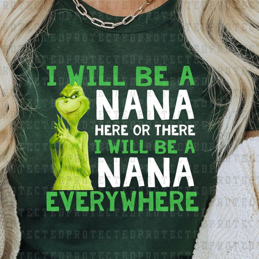 I WILL BE A NANA HERE OR THERE I WILL BE A NANA EVERYWHERE - DTF TRANSFER