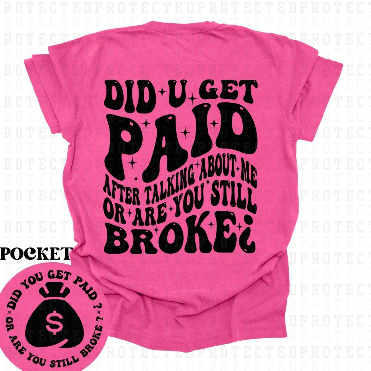 ARE YOU STILL BROKE *SINGLE COLOR* (POCKET/BACK) - DTF TRANSFER