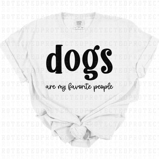 DOGS ARE MY FAVORITE PEOPLE *SINGLE COLOR* - DTF TRANSFER