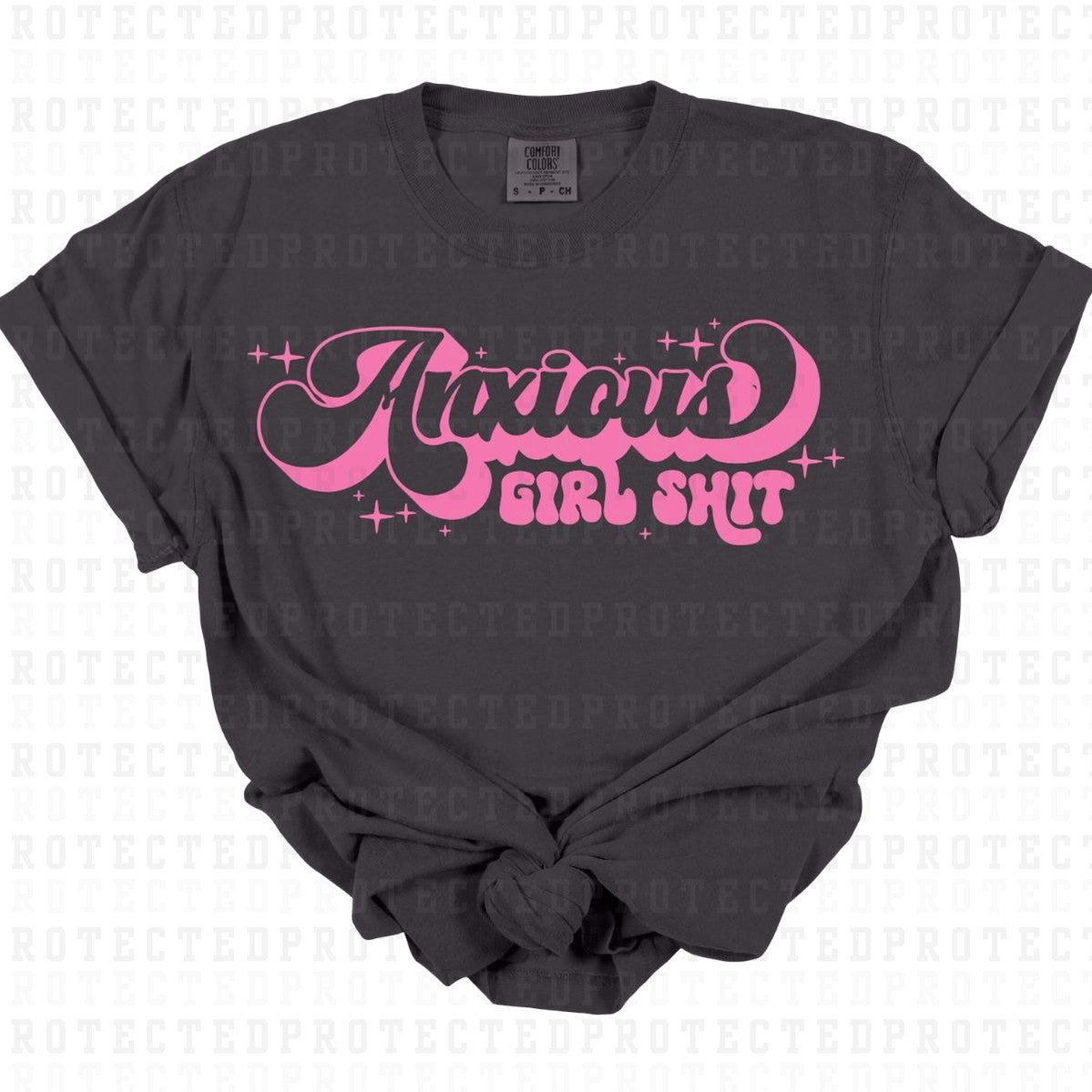 ANXIOUS GIRL SHIT *PINK - SINGLE COLOR* - DTF TRANSFER