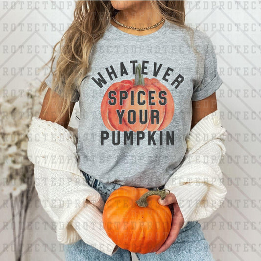 WHATEVER SPICES YOUR PUMPKIN - DTF TRANSFER