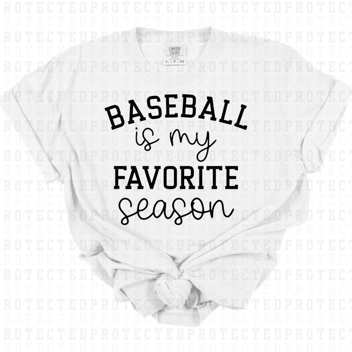 BASEBALL IS MY FAVORITE SEASON *BLACK - SINGLE COLOR* - DTF TRANSFER