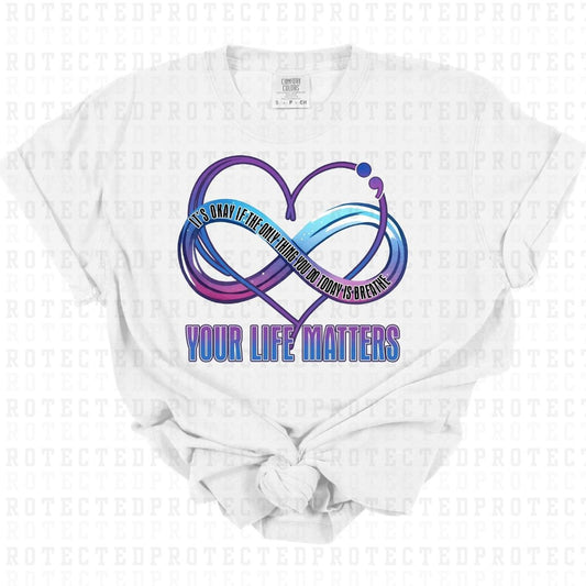 YOUR LIFE MATTERS - DTF TRANSFER