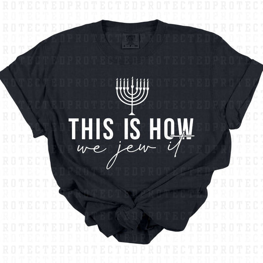 THIS IS HOW WE JEW IT *SINGLE COLOR* - DTF TRANSFER