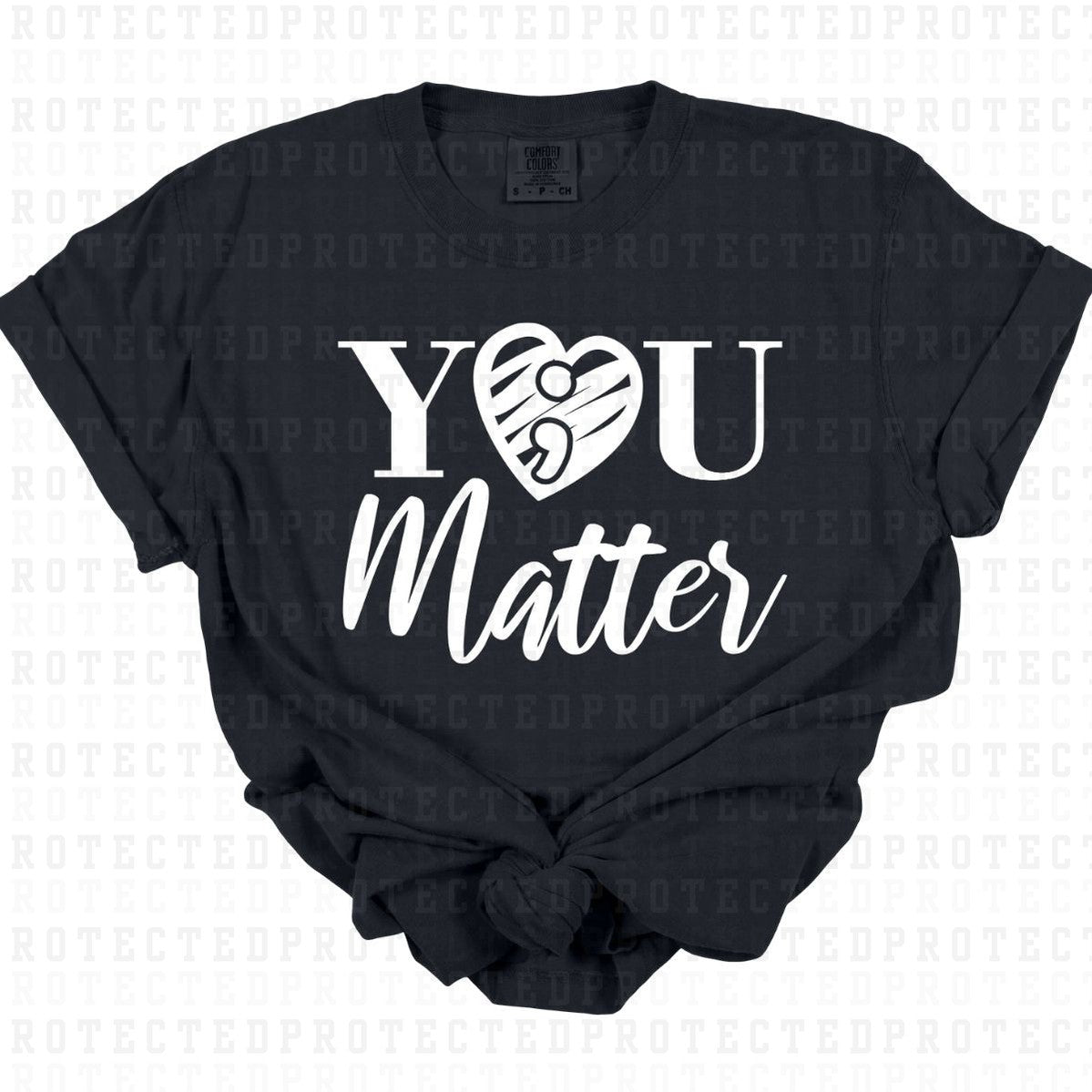 YOU MATTER *SINGLE COLOR* - DTF TRANSFER