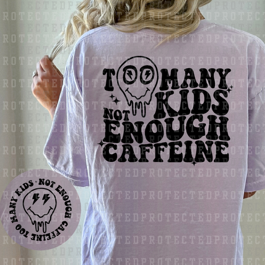 NOT ENOUGH CAFFEINE (SINGLE COLOR/POCKET/BACK) - DTF TRANSFER