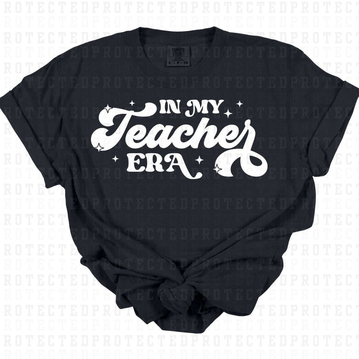 IN MY TEACHER ERA *WHITE - SINGLE COLOR* - DTF TRANSFER