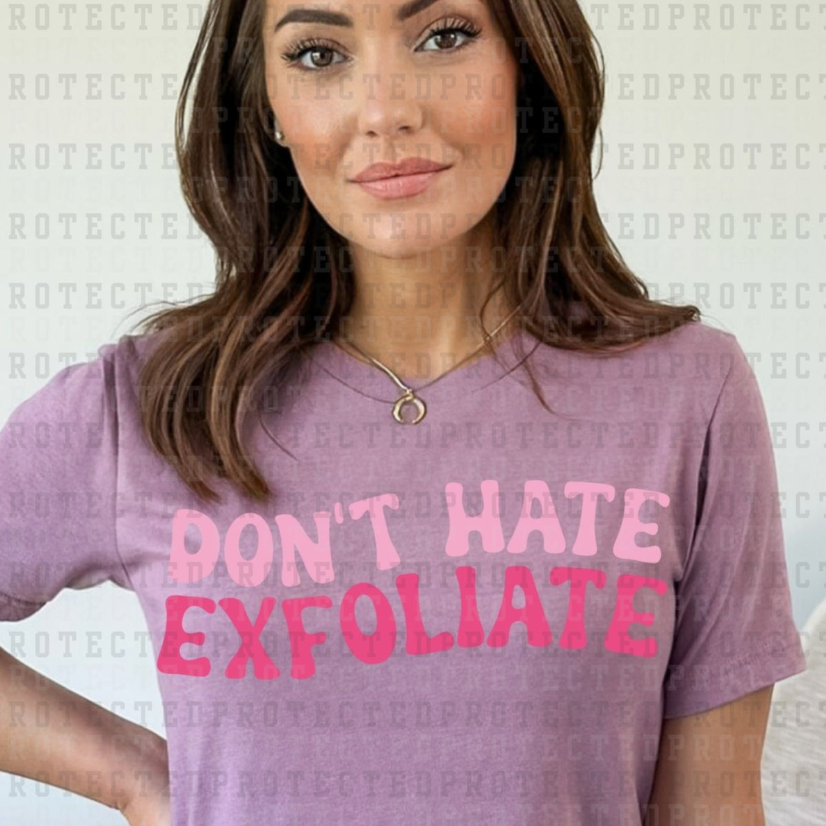 DONT HATE EXFOLIATE - DTF TRANSFER