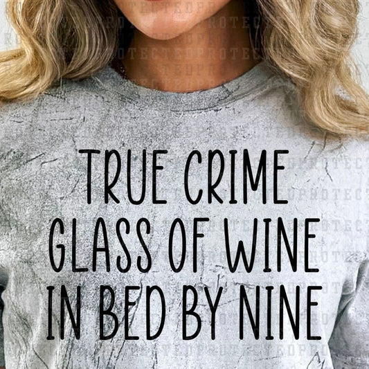 TRUE CRIME GLASS OF WINE IN BED BY NINE *SINGLE COLOR* - DTF TRANSFER