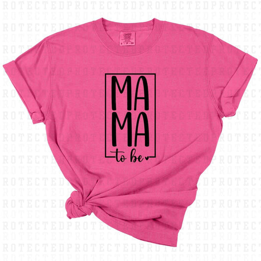 MAMA TO BE *SINGLE COLOR* - DTF TRANSFER