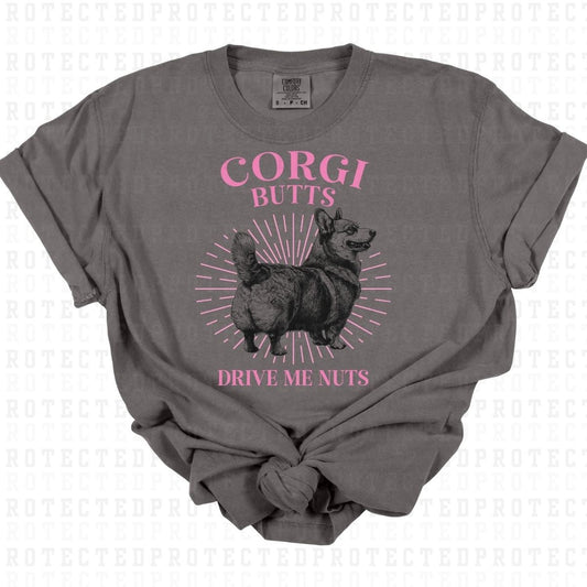 CORGI BUTTS DRIVE ME NUTS - DTF TRANSFER