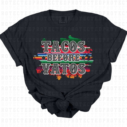 TACOS BEFORE VATOS - DTF TRANSFER