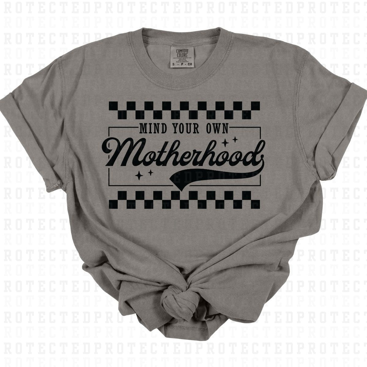 MIND YOUR OWN MOTHERHOOD *BLACK - SINGLE COLOR* - DTF TRANSFER