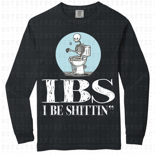 IBS I BE SHITTIN' - DTF TRANSFER