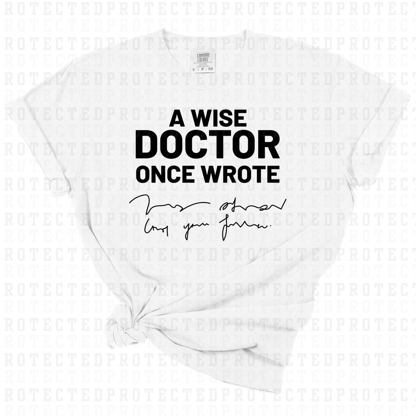 A WISE DOCTOR ONCE WROTE *SINGLE COLOR* - DTF TRANSFER