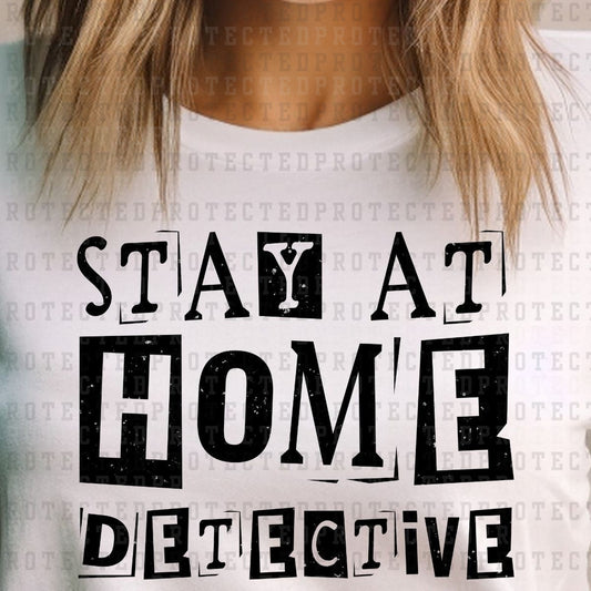 STAY AT HOME DETECTIVE *SINGLE COLOR* - DTF TRANSFER