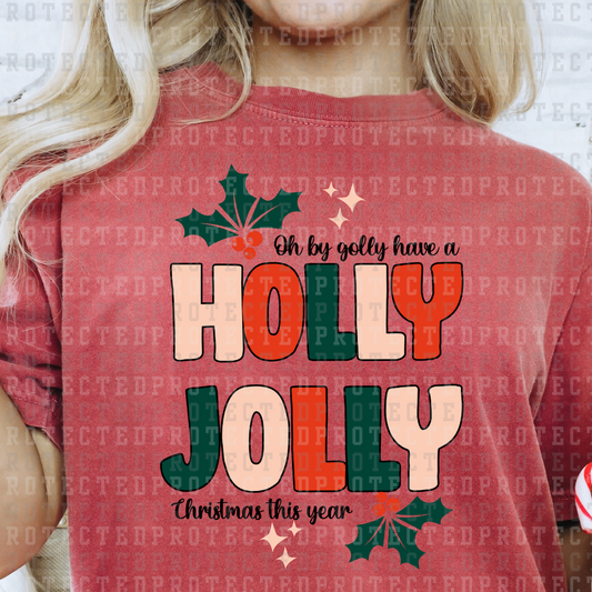 OH BY GOLLY HAVE A HOLLY JOLLY CHRISTMAS THIS YEAR - DTF TRANSFER