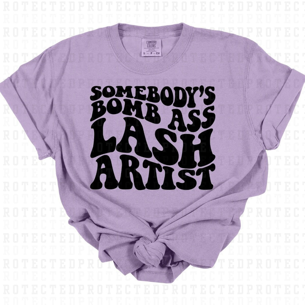 SOMEBODY'S BOMB ASS LASH ARTIST *SINGLE COLOR* - DTF TRANSFER