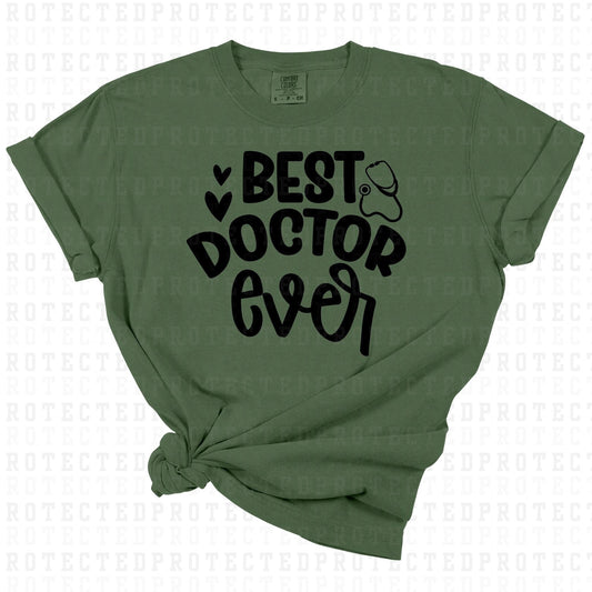 BEST DOCTOR EVER *SINGLE COLOR* - DTF TRANSFER