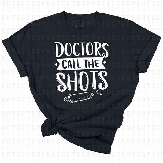 DOCTORS CALL THE SHOTS *WHITE TEXT - SINGLE COLOR* - DTF TRANSFER