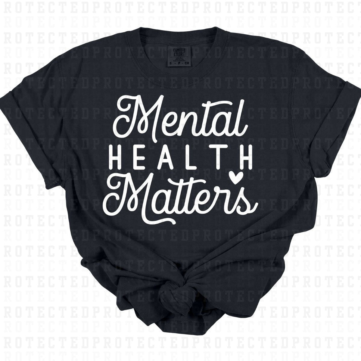 MENTAL HEALTH MATTERS *SINGLE COLOR* - DTF TRANSFER