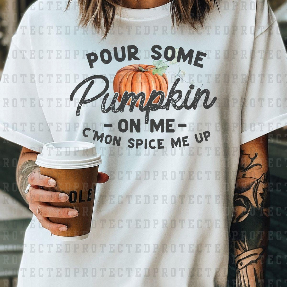 POUR SOME PUMPKIN ON ME  - DTF TRANSFER