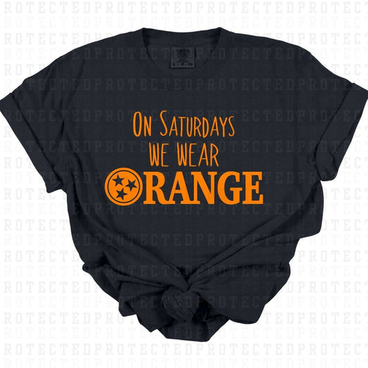 ON SATURDAYS WE WEAR ORANGE - DTF TRANSFER