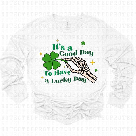 ITS A GOOD DAY TO HAVE A LUCKY DAY - DTF TRANSFER