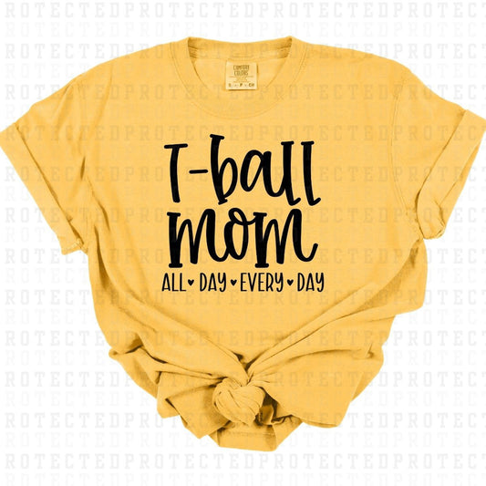 T-BALL MOM ALL DAY EVERY DAY *SINGLE COLOR* - DTF TRANSFER