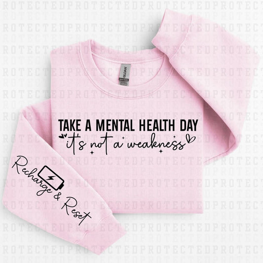 TAKE A MENTAL HEALTH DAY - *SINGLE COLOR - SLEEVE DESIGN COMES IN 6"* (FULL FRONT/1 SLEEVE) - DTF TRANSFER