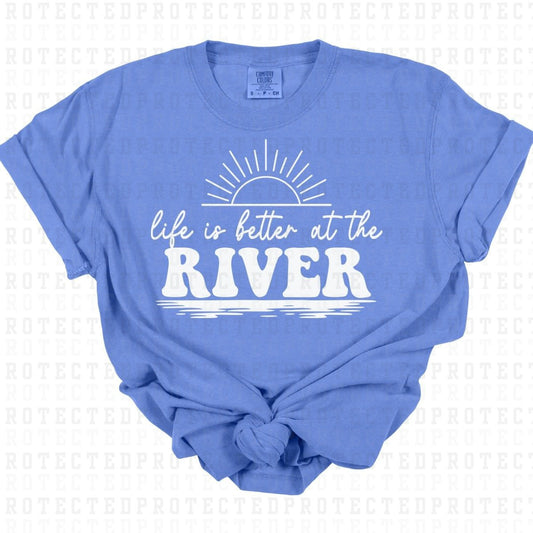 LIFE IS BETTER AT THE RIVER *SINGLE COLOR* - DTF TRANSFER