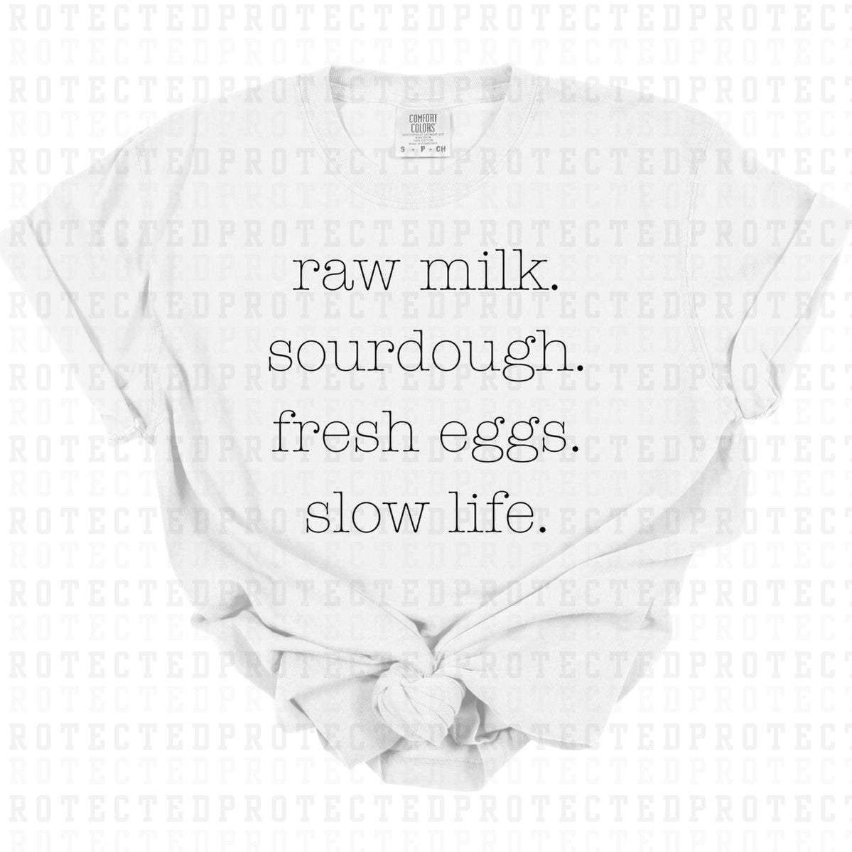 RAW MILK. SOURDOUGH. FRESH EGGS. SLOW LIFE *SINGLE COLOR* - DTF TRANSFER