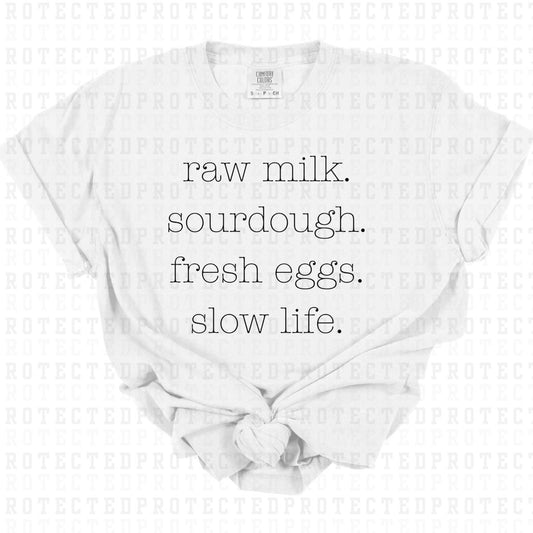 RAW MILK. SOURDOUGH. FRESH EGGS. SLOW LIFE *SINGLE COLOR* - DTF TRANSFER