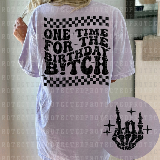 ONE TIME FOR THE BIRTHDAY B!TCH (SINGLE COLOR/POCKET/BACK) - DTF TRANSFER