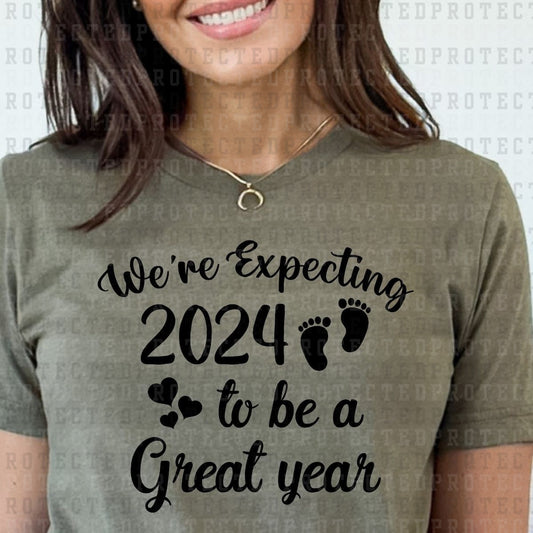 WE'RE EXPECTING 2024 TO A GREAT YEAR *SINGLE COLOR* - DTF TRANSFER