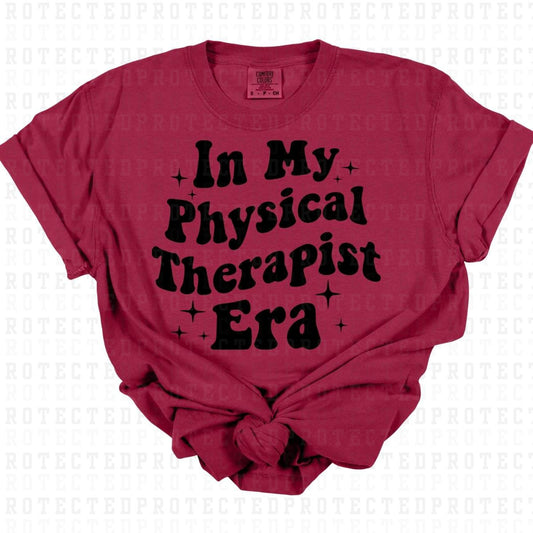 IN MY PHYSICAL THERAPIST ERA *SINGLE COLOR* - DTF TRANSFER