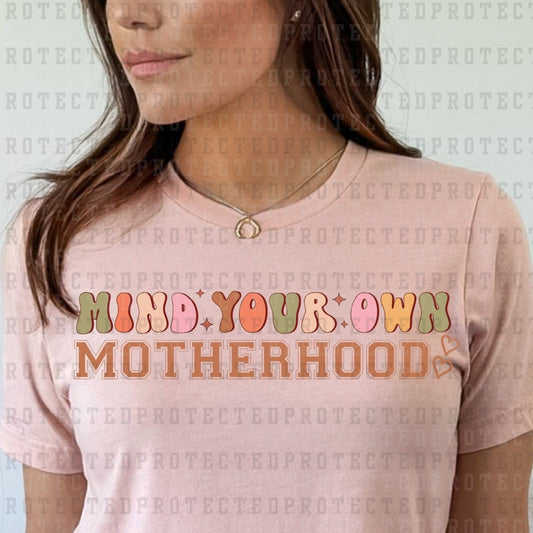 MIND YOUR OWN MOTHERHOOD - DTF TRANSFER