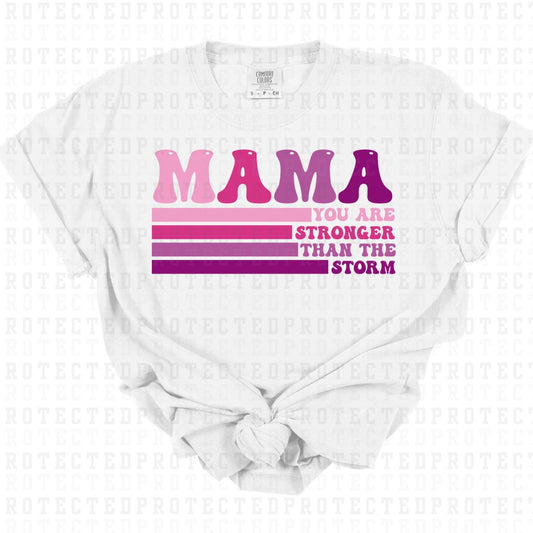 MAMA YOU ARE STRONGER THAN THE STORM - DTF TRANSFER