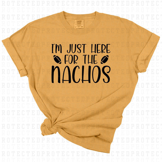 IM JUST HERE FOR THE NACHOS *SINGLE COLOR* - DTF TRANSFER